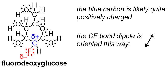 In molecules, organic chemists make quick judgments based on the electronegativity of the atoms involved. Here is an example with fluorodeoxyglucose, 